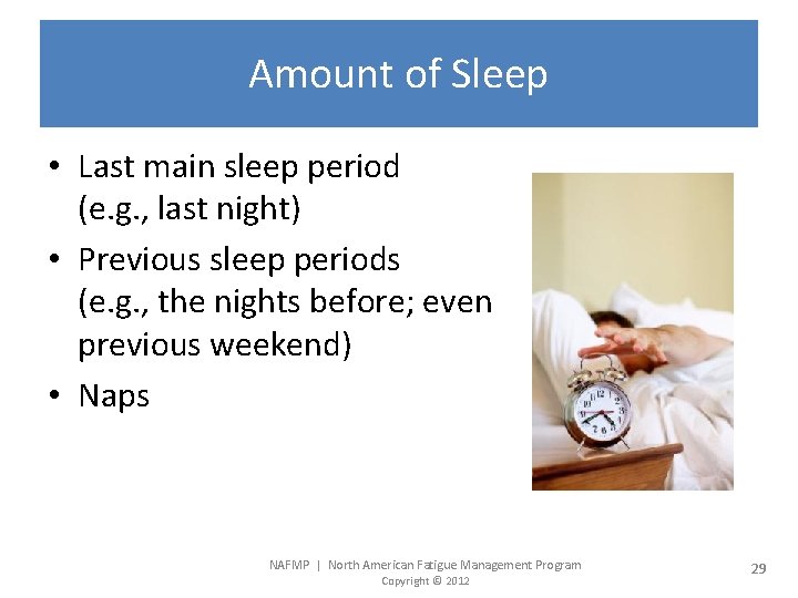 Amount of Sleep • Last main sleep period (e. g. , last night) •