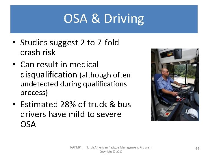 OSA & Driving • Studies suggest 2 to 7 -fold crash risk • Can