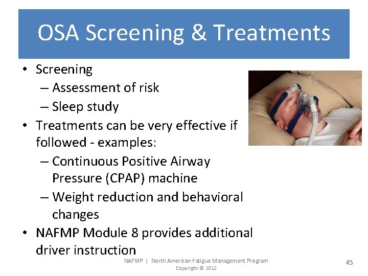 OSA Screening & Treatments • Screening – Assessment of risk – Sleep study •