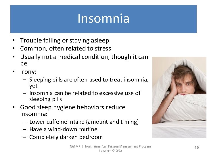 Insomnia • Trouble falling or staying asleep • Common, often related to stress •