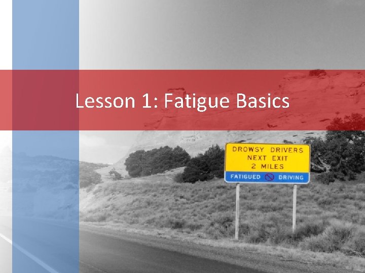 Lesson 1: Fatigue Basics 