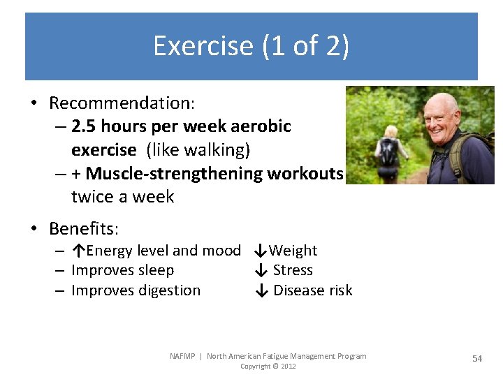 Exercise (1 of 2) • Recommendation: – 2. 5 hours per week aerobic exercise