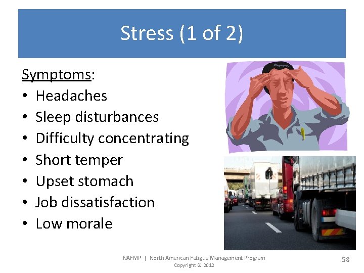 Stress (1 of 2) Symptoms: • Headaches • Sleep disturbances • Difficulty concentrating •