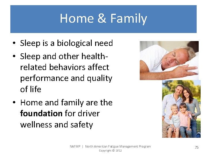 Home & Family • Sleep is a biological need • Sleep and other healthrelated