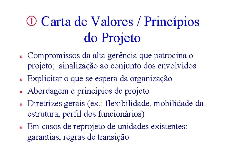 Carta de Valores / Princípios do Projeto ¯ ¯ ¯ Compromissos da alta Carta de Valores / Princípios do Projeto ¯ ¯ ¯ Compromissos da alta