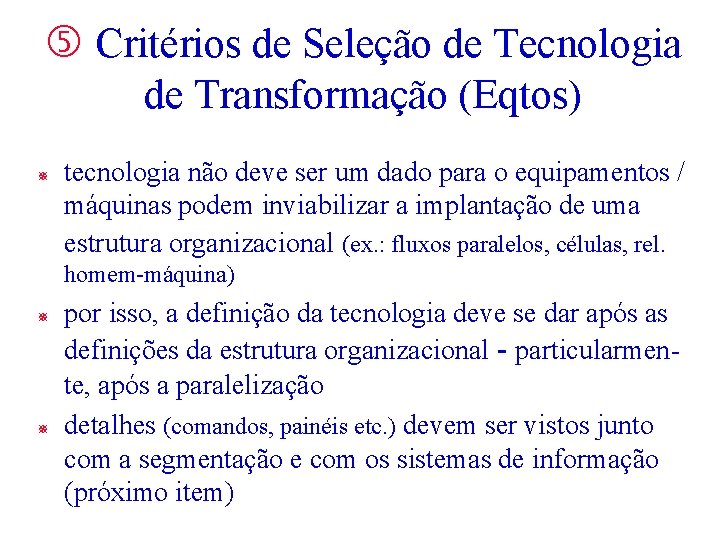 Critérios de Seleção de Tecnologia de Transformação (Eqtos) ¯ tecnologia não deve ser Critérios de Seleção de Tecnologia de Transformação (Eqtos) ¯ tecnologia não deve ser