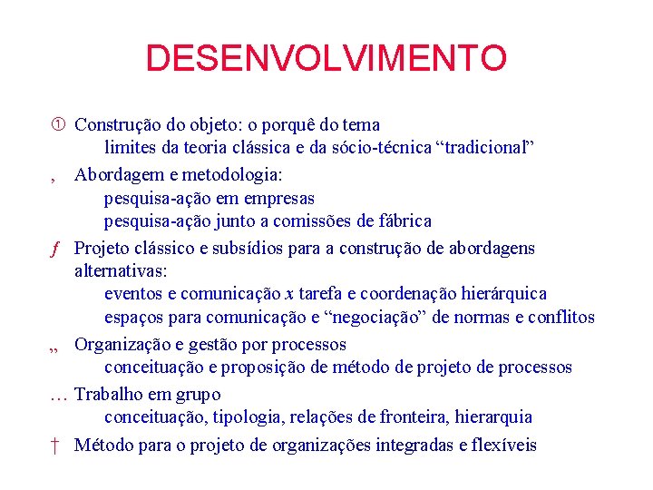 DESENVOLVIMENTO Construção do objeto: o porquê do tema limites da teoria clássica e da DESENVOLVIMENTO Construção do objeto: o porquê do tema limites da teoria clássica e da