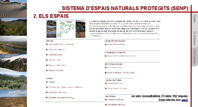 SISTEMA D’ESPAIS NATURALS PROTEGITS (SENP) Índex 2. ELS ESPAIS El Sistema Els Espais .