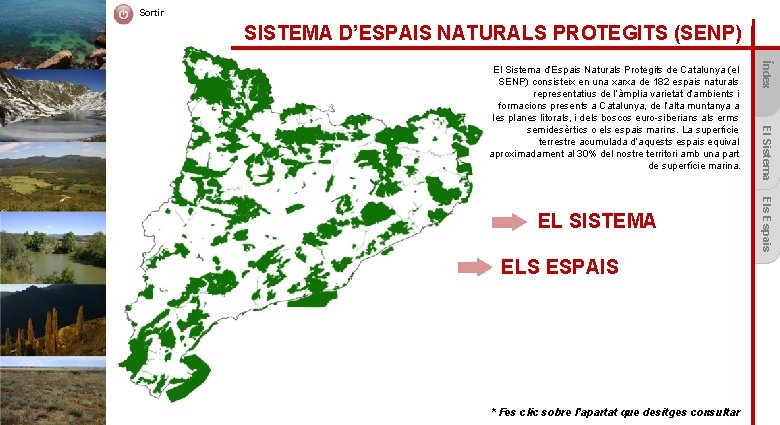 Sortir SISTEMA D’ESPAIS NATURALS PROTEGITS (SENP) * Fes clic sobre l’apartat que desitges consultar