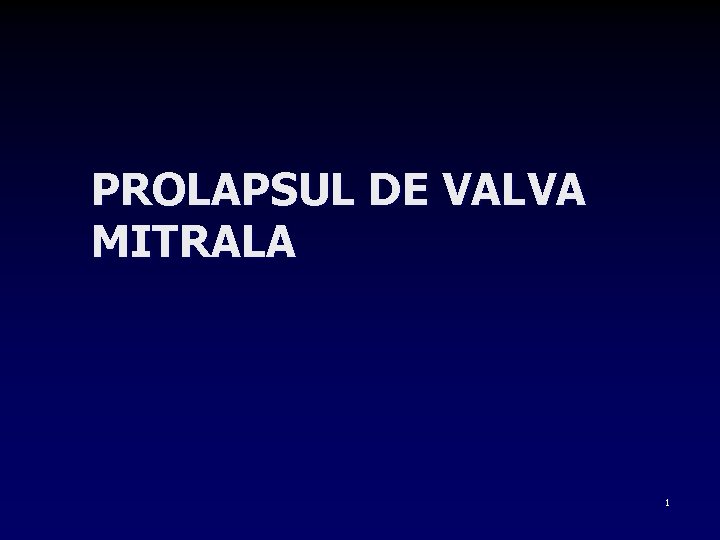 PROLAPSUL DE VALVA MITRALA 1 