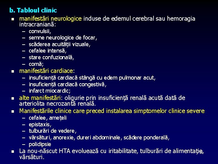 b. Tabloul clinic n manifestări neurologice induse de edemul cerebral sau hemoragia intracraniană: n