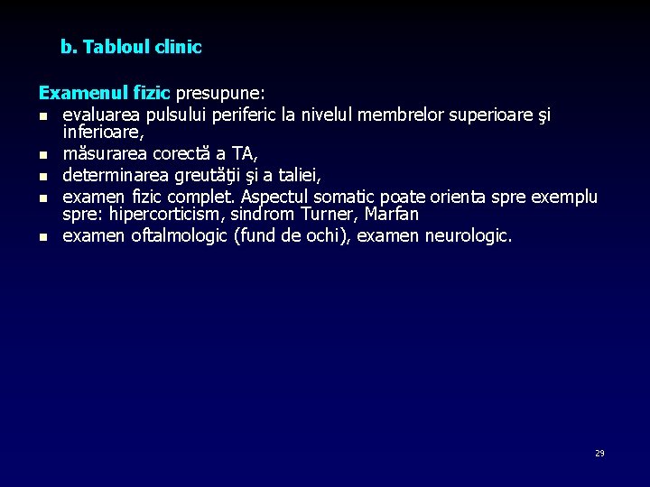 b. Tabloul clinic Examenul fizic presupune: n evaluarea pulsului periferic la nivelul membrelor superioare