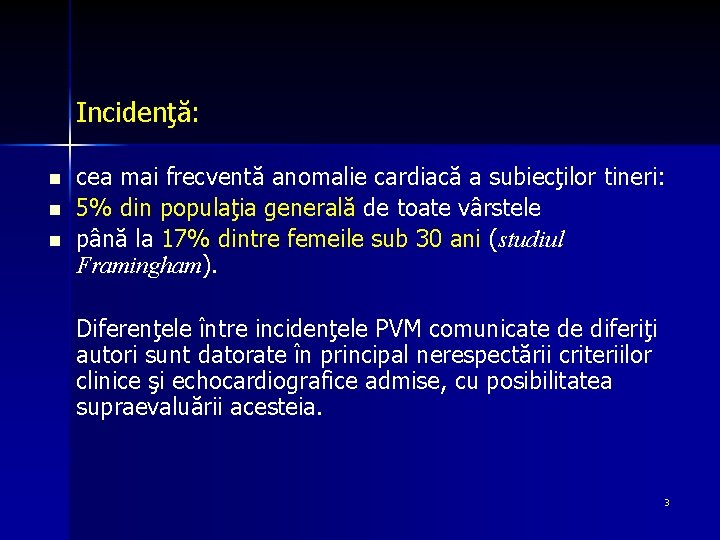 Incidenţă: n n n cea mai frecventă anomalie cardiacă a subiecţilor tineri: 5% din Incidenţă: n n n cea mai frecventă anomalie cardiacă a subiecţilor tineri: 5% din