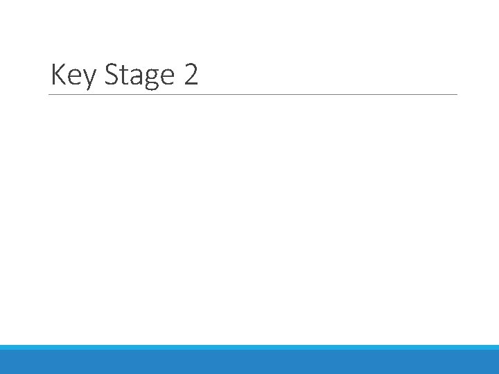 Key Stage 2 