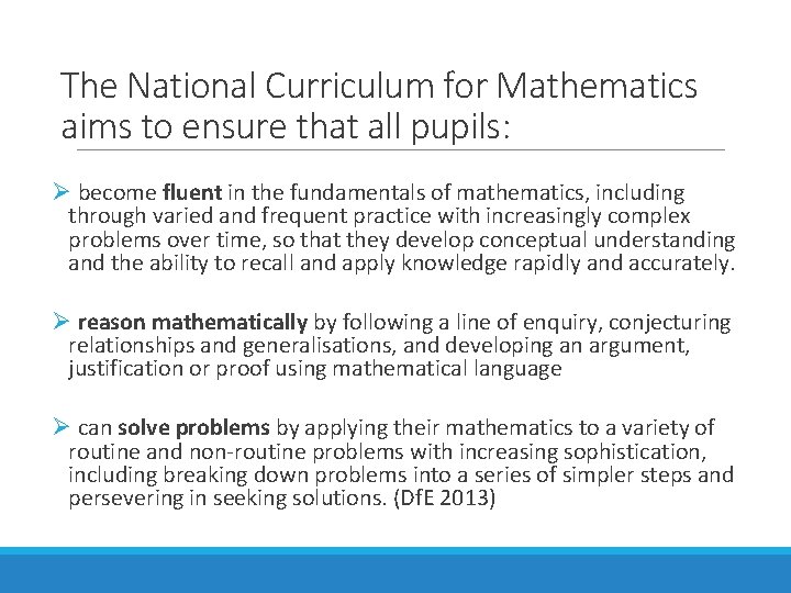 The National Curriculum for Mathematics aims to ensure that all pupils: Ø become fluent