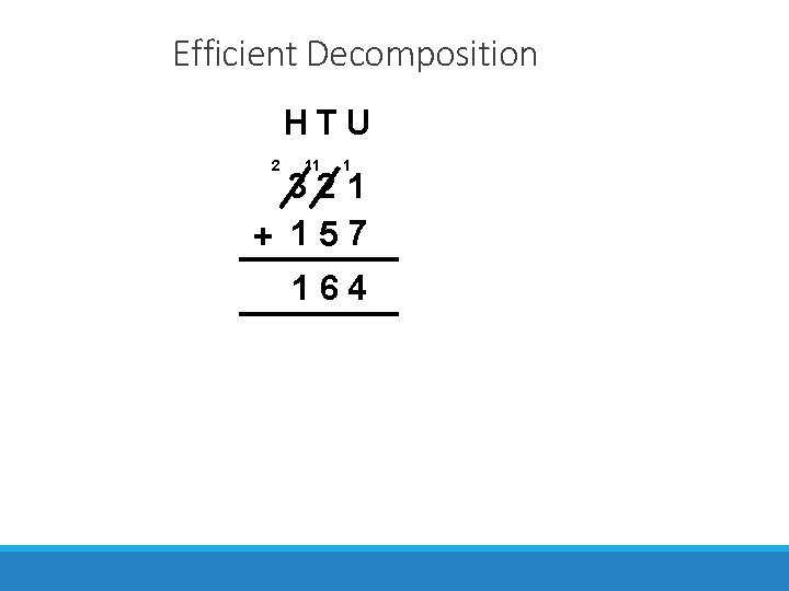 Efficient Decomposition HT U 2 11 1 32 1 + 157 1 64 