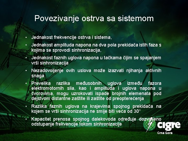 Povezivanje ostrva sa sistemom • Jednakost frekvencije ostrva i sistema, • Jednakost amplituda napona