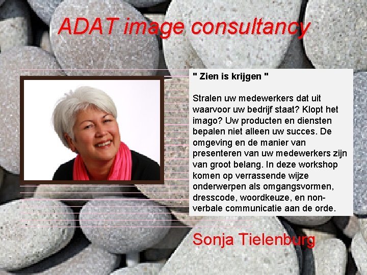 ADAT image consultancy " Zien is krijgen " Stralen uw medewerkers dat uit waarvoor