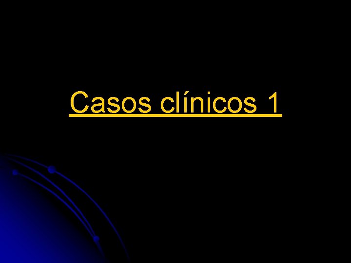 Casos clínicos 1 