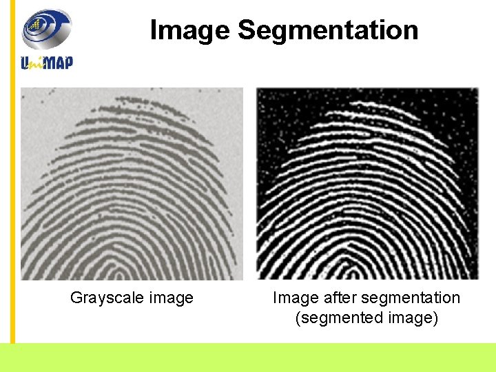 Image Segmentation Grayscale image Image after segmentation (segmented image) School of Mechatronic Engineering Ai.