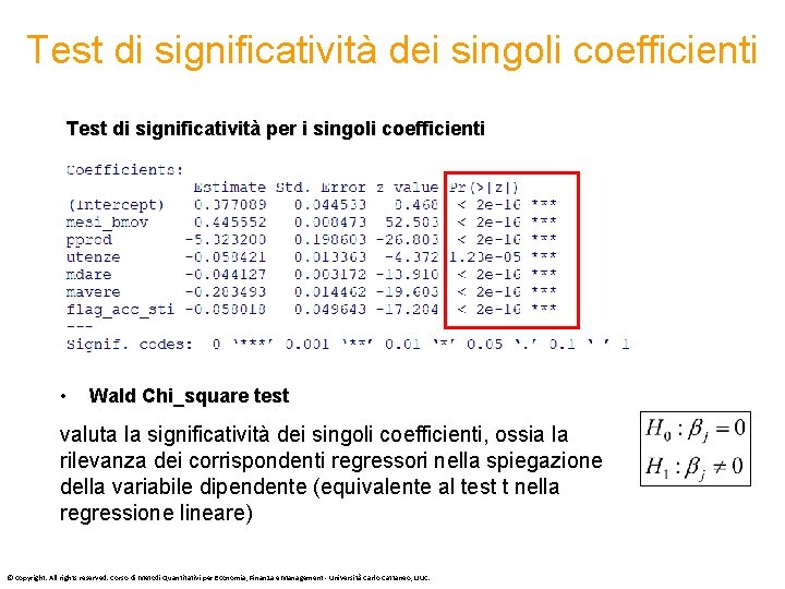 Test di significatività dei singoli coefficienti Test di significatività per i singoli coefficienti •