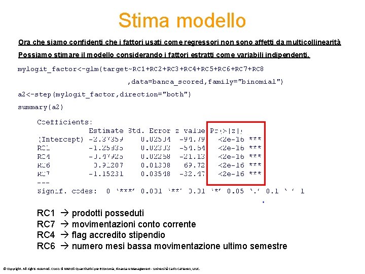 Stima modello Ora che siamo confidenti che i fattori usati come regressori non sono