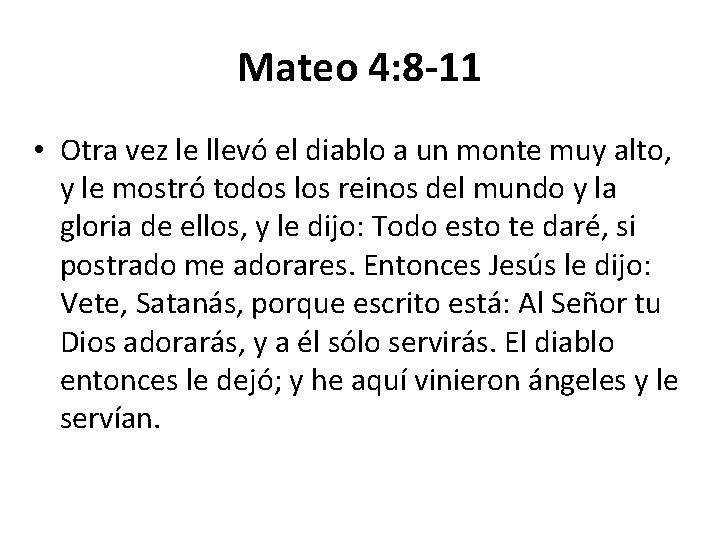 Mateo 4: 8 -11 • Otra vez le llevó el diablo a un monte