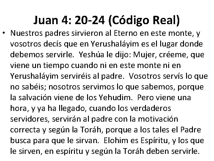 Juan 4: 20 -24 (Código Real) • Nuestros padres sirvieron al Eterno en este