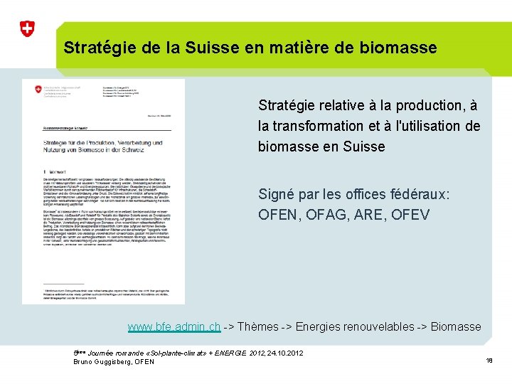 Stratégie de la Suisse en matière de biomasse Stratégie relative à la production, à