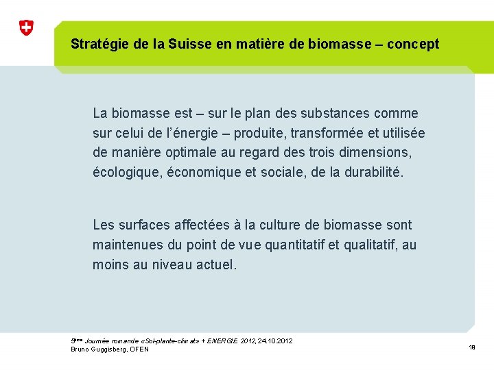 Stratégie de la Suisse en matière de biomasse – concept La biomasse est –