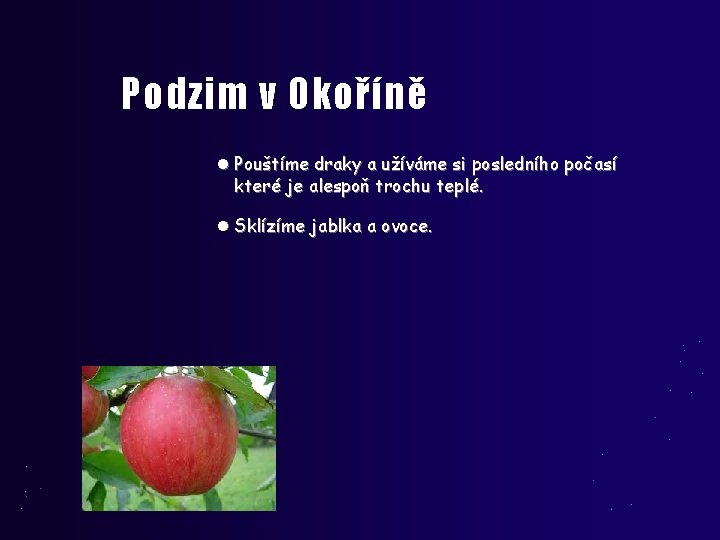 Podzim v Okoříně Pouštíme draky a užíváme si posledního počasí které je alespoň trochu