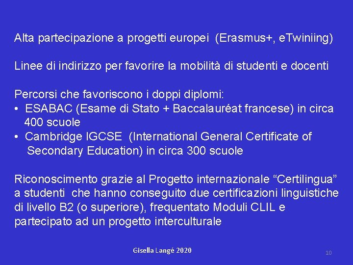 Alta partecipazione a progetti europei (Erasmus+, e. Twiniing) Linee di indirizzo per favorire la