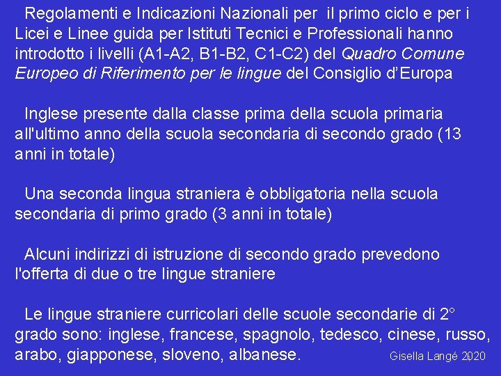  Regolamenti e Indicazioni Nazionali per il primo ciclo e per i Licei e