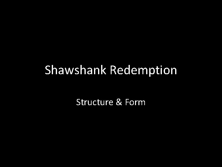 Shawshank Redemption Structure & Form 