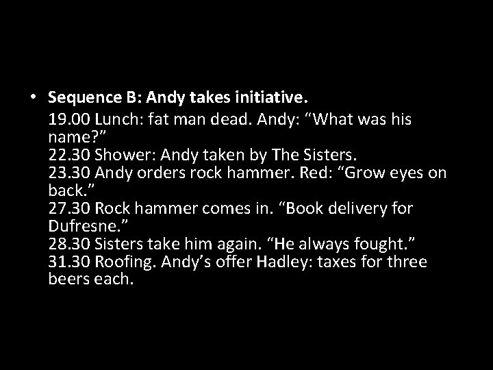  • Sequence B: Andy takes initiative. 19. 00 Lunch: fat man dead. Andy: