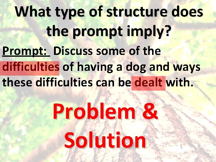 What type of structure does the prompt imply? Prompt: Discuss some of the difficulties