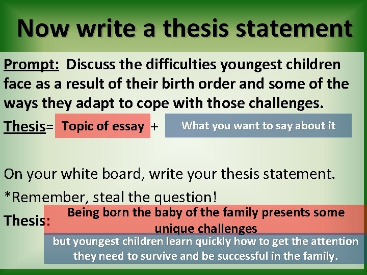 Now write a thesis statement Prompt: Discuss the difficulties youngest children face as a