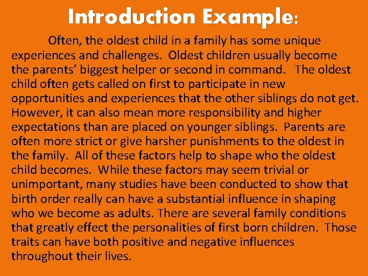 Introduction Example: Often, the oldest child in a family has some unique experiences and