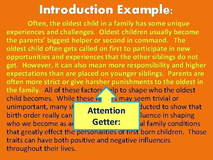 Introduction Example: Often, the oldest child in a family has some unique experiences and