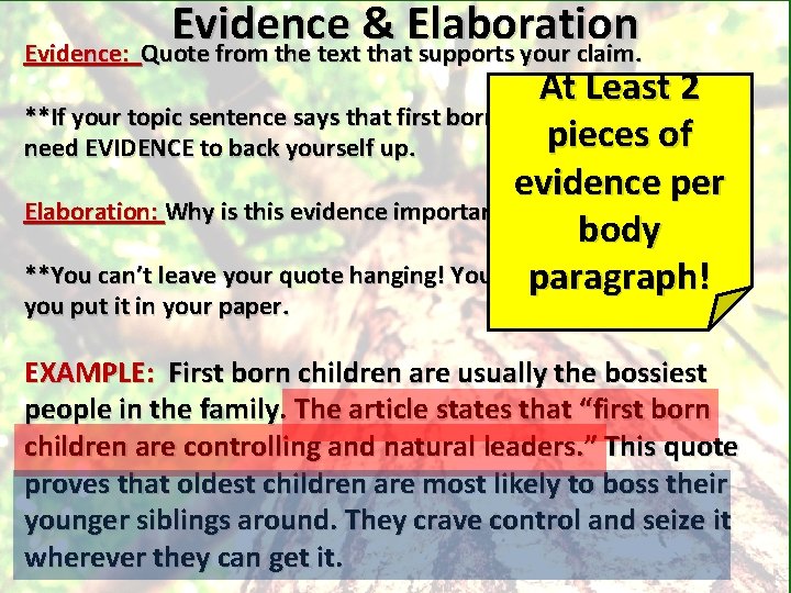 Evidence & Elaboration Evidence: Quote from the text that supports your claim. At Least