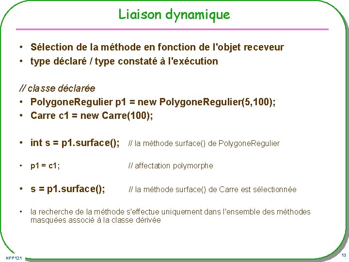 Liaison dynamique • Sélection de la méthode en fonction de l'objet receveur • type