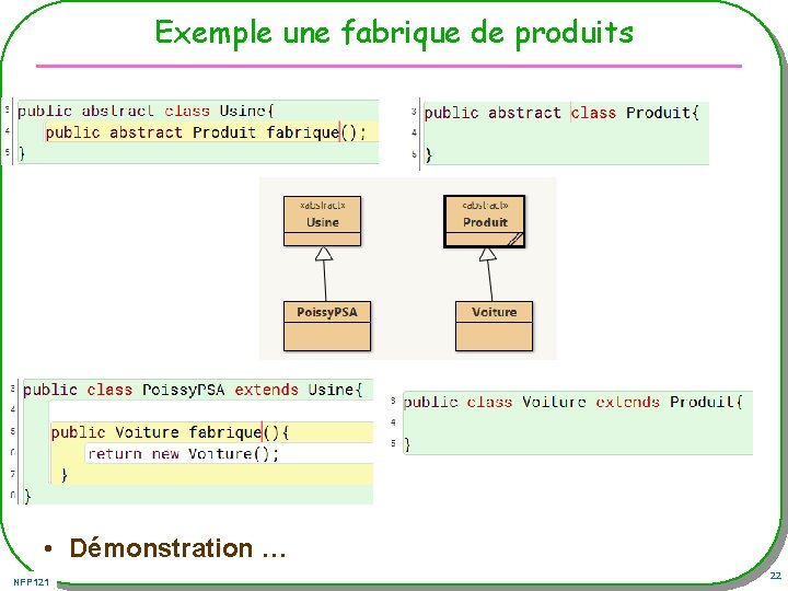 Exemple une fabrique de produits • Démonstration … NFP 121 22 
