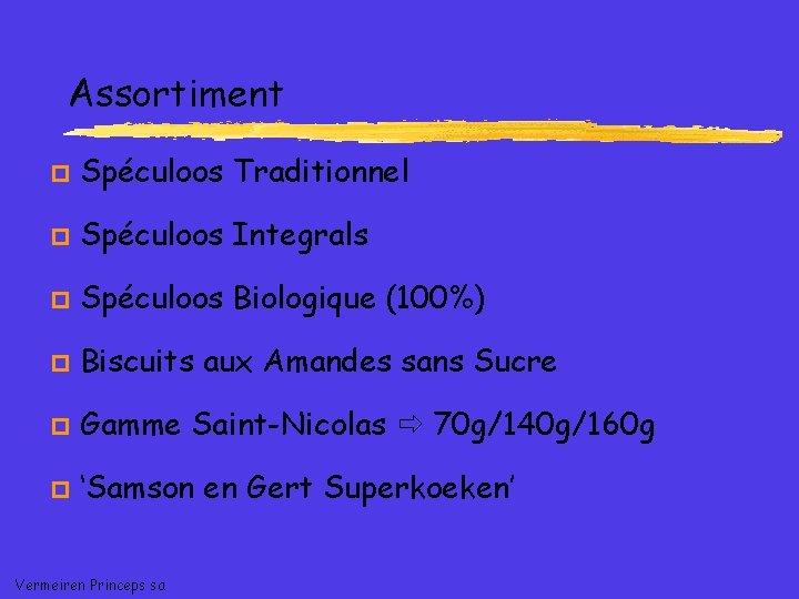 Assortiment p Spéculoos Traditionnel p Spéculoos Integrals p Spéculoos Biologique (100%) p Biscuits aux