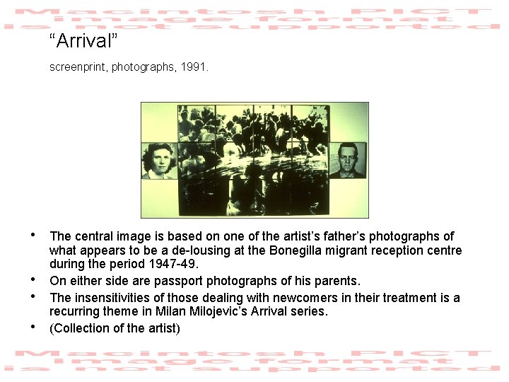 “Arrival” screenprint, photographs, 1991. • The central image is based on one of the