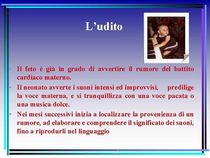 L’udito • Il feto è già in grado di avvertire il rumore del battito