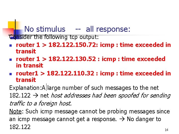 No stimulus -- all response: Consider the following tcp output: n router 1 >