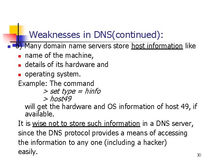 Weaknesses in DNS(continued): n b) Many domain name servers store host information like n