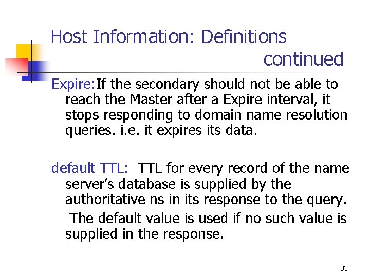 Host Information: Definitions continued Expire: If the secondary should not be able to reach