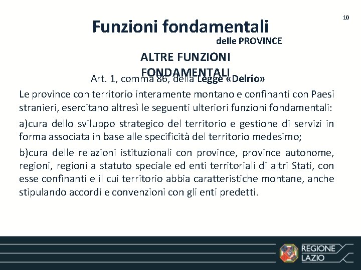 Funzioni fondamentali delle PROVINCE ALTRE FUNZIONI FONDAMENTALI Art. 1, comma 86, della Legge «Delrio»