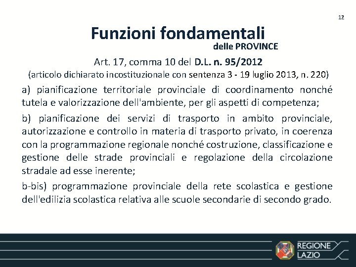 12 Funzioni fondamentali delle PROVINCE Art. 17, comma 10 del D. L. n. 95/2012